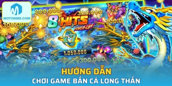 Cách chơi game bắn cá long thần chi tiết cho toàn bộ thành viên năm 2025