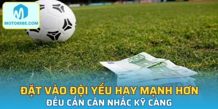 Đặt vào đội yếu hơn hay mạnh hơn cũng đều cần cân nhắc kỹ càng