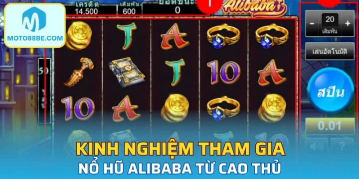 Kinh nghiệm tham gia nổ hũ Alibaba từ cao thủ