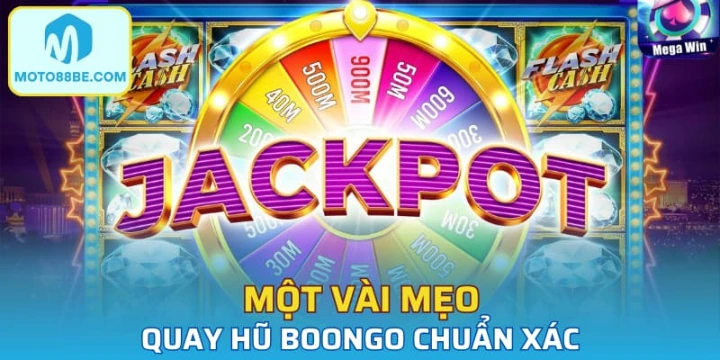 Một vài mẹo quay hũ Boongo chuẩn xác