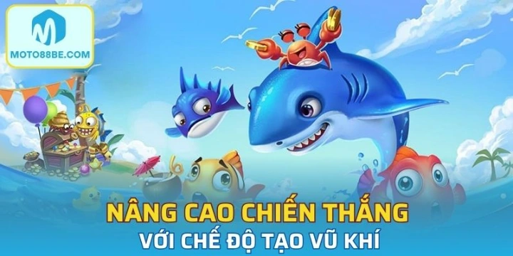 Nâng cao chiến thắng với chế độ tạo vũ khí